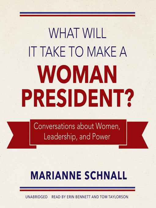 Title details for What Will It Take to Make a Woman President? by Marianne Schnall - Available
